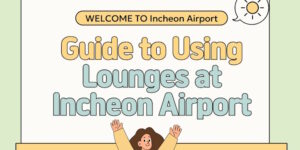 Guide to Using 3 Lounges at Incheon Airport